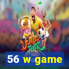 56 w game